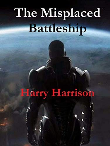 The Misplaced Battleship - Harry Harrison